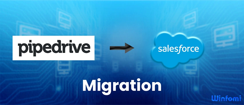 Migration from Pipedrive to Salesforce Guide