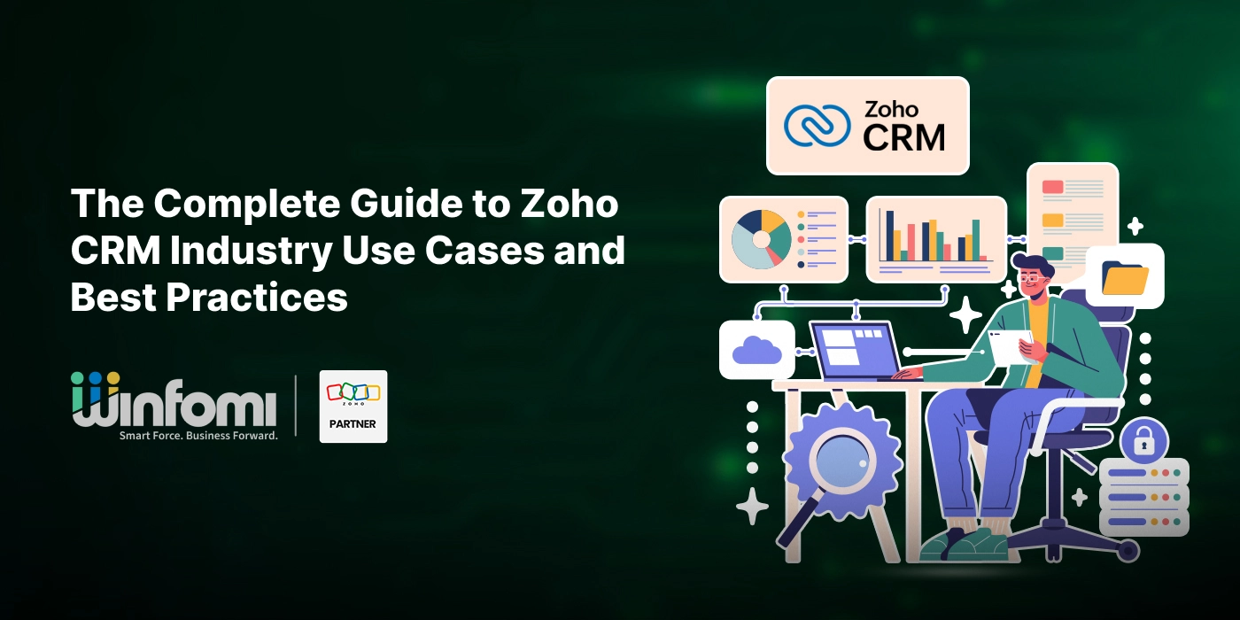 The complete guide to Zoho CRM industry use cases and best practices