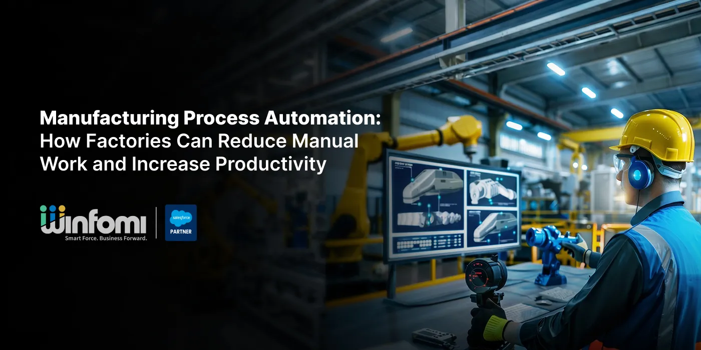 Manufacturing Process Automation: How Factories Can Reduce Manual Work and Increase Productivity