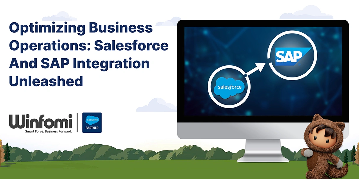 Optimizing Business Operations: Salesforce and SAP Integration Unleashed
