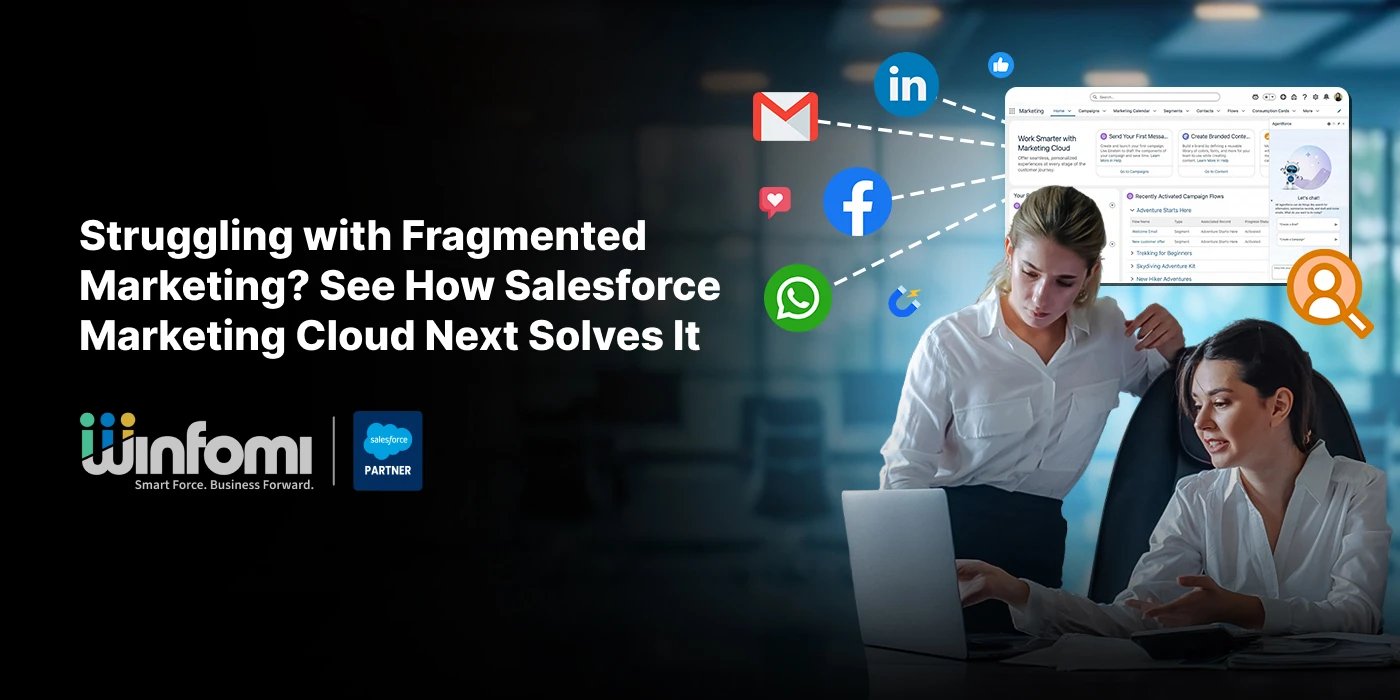 Struggling with Fragmented Marketing? See How Salesforce Marketing Cloud Next Solves It