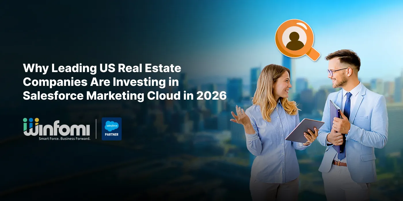 Why Leading US Real Estate Companies Are Investing in Salesforce Marketing Cloud in 2026