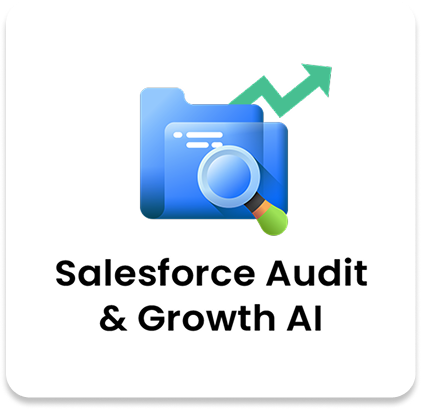 Salesforce Audit & Growth AI – Optimize Your Org for Peak Performance