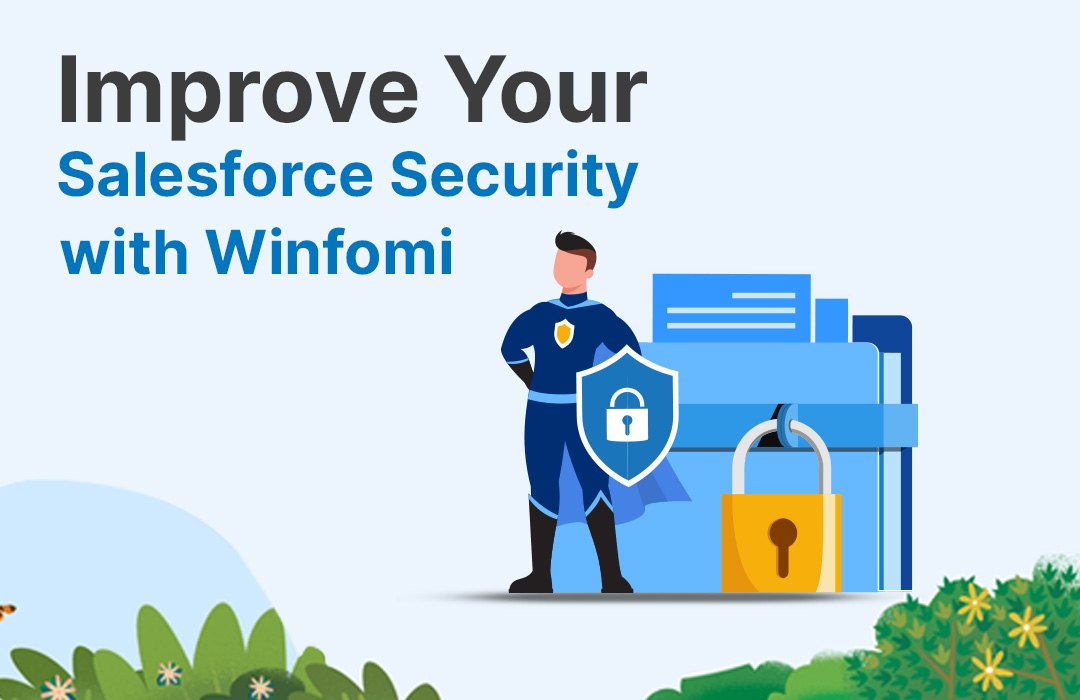 Improve Your Salesforce Security: With Winfomi Salesforce Authentication and Access Control